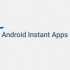 Android Instant Apps     